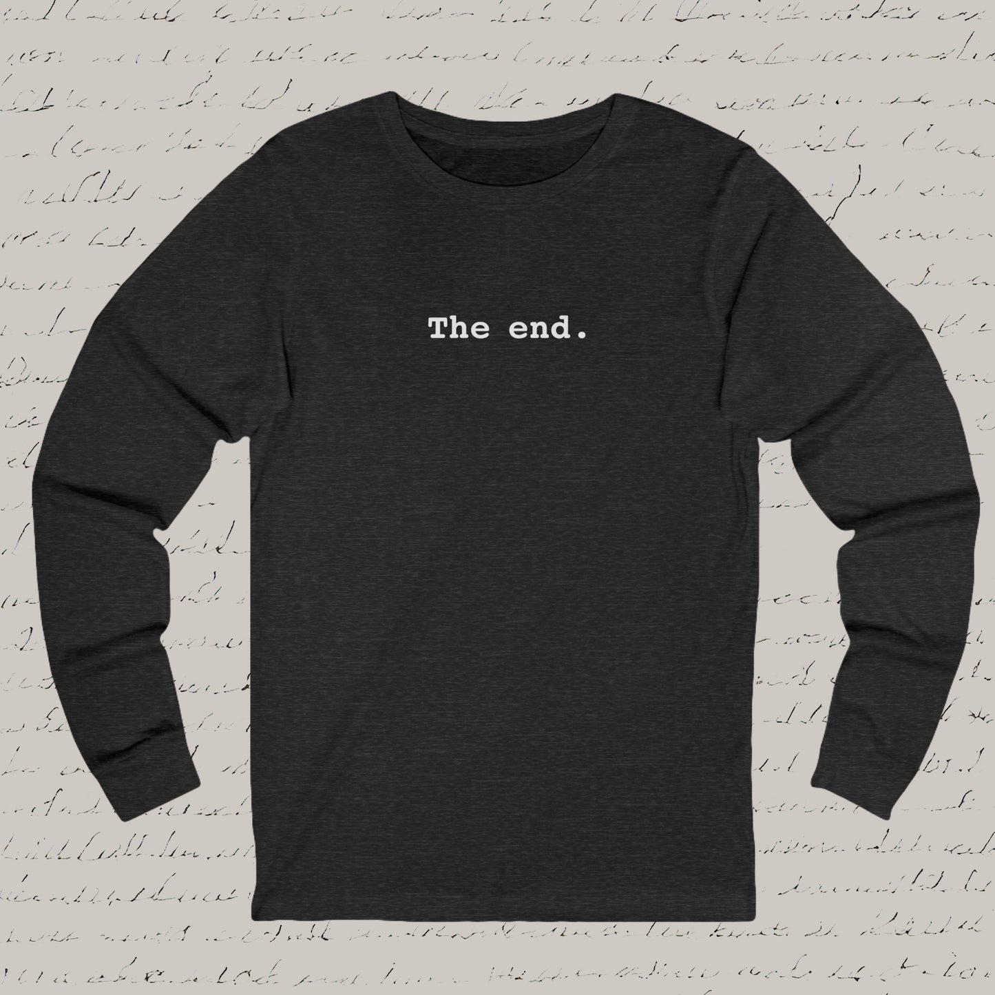 The End Unisex Long Sleeve T-Shirt