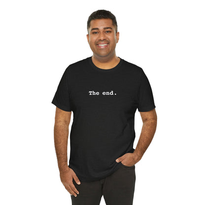 The End Unisex T-Shirt