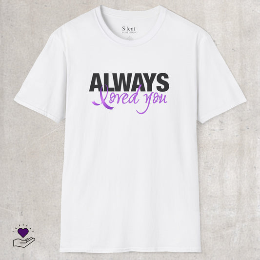 Alzheimer's Always Loved Unisex T-Shirt