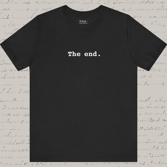 The End Unisex T-Shirt