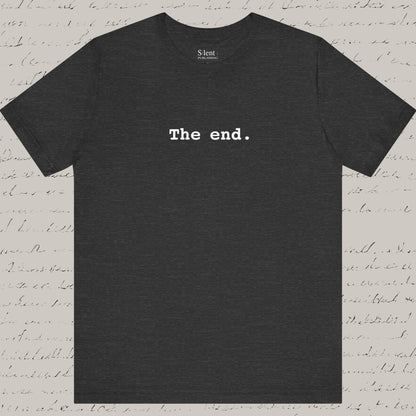 The End Unisex T-Shirt