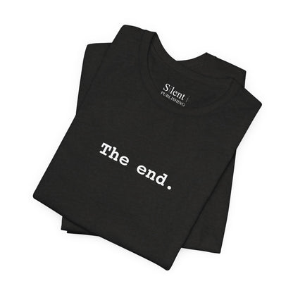 The End Unisex T-Shirt